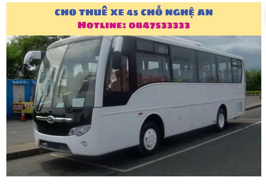 Du Lịch Xanh, Thuê xe 45 chỗ Nghệ An, cho thuê xe du lịch 45 chỗ tại Nghệ An, Thuê xe ô tô 45 chỗ tại Nghệ An