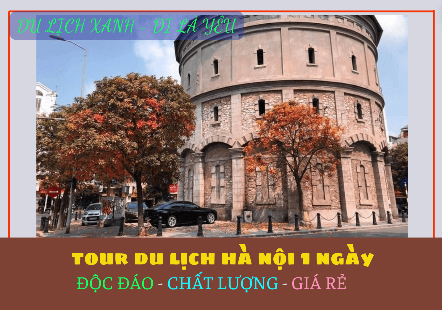 Tour du lịch Hà Nội 1 ngày, Tour Hà Nội 1 ngày, City tour Hà Nội, Du Lịch Xanh 