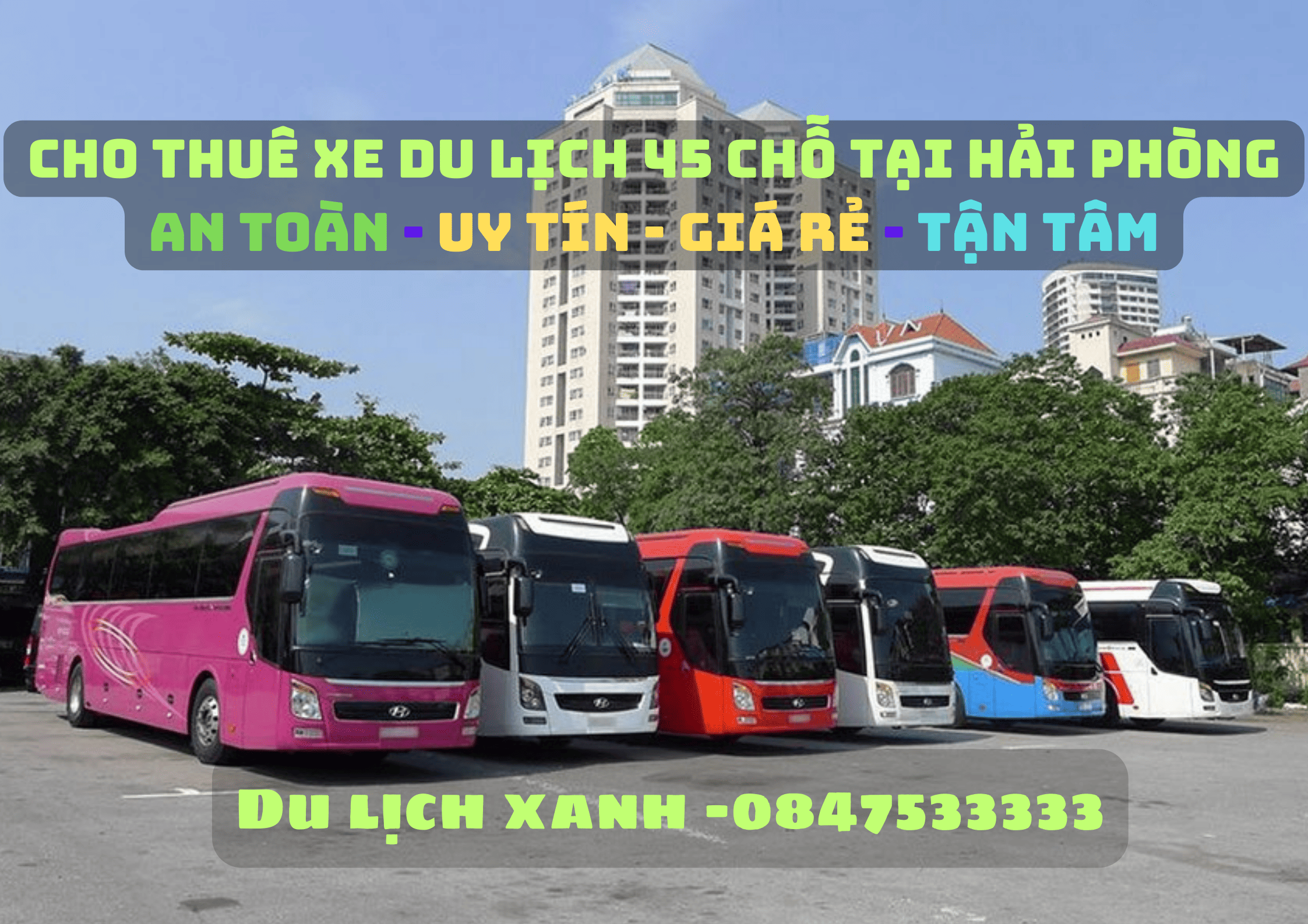 Du Lịch Xanh, Thuê xe 45 chỗ Hải Phòng, cho thuê xe du lịch 45 chỗ tại Hải Phòng, Thuê xe ô tô 45 chỗ tại Hải Phòng